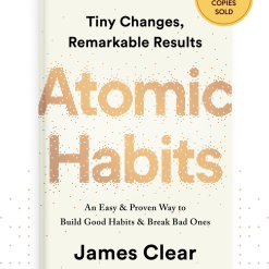 Atomic Habits: Tiny Changes, Remarkable Results – A Complete Guide to Building Better Habitsts